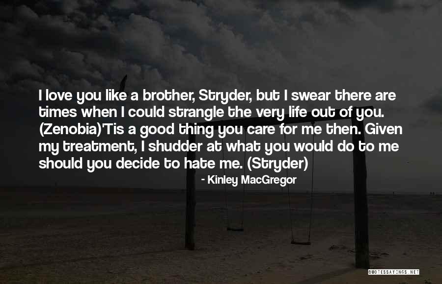 For A Brother Quotes By Kinley MacGregor