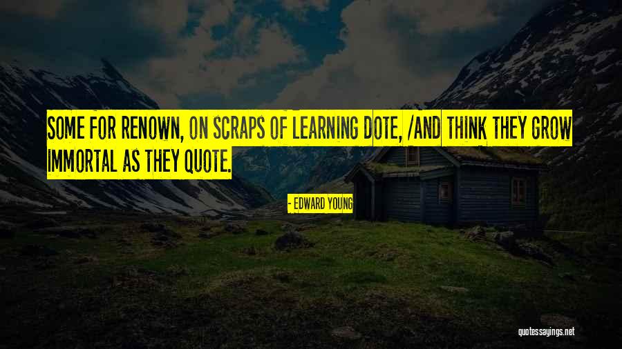 For A Few To Be Immortal Quote Quotes By Edward Young
