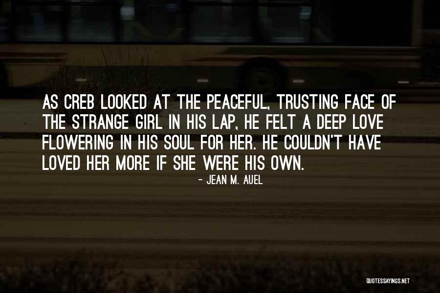 For A Girl Quotes By Jean M. Auel