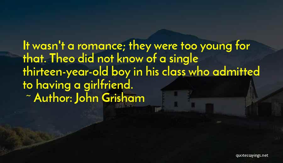 For A Girlfriend Quotes By John Grisham