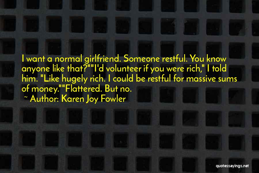 For A Girlfriend Quotes By Karen Joy Fowler