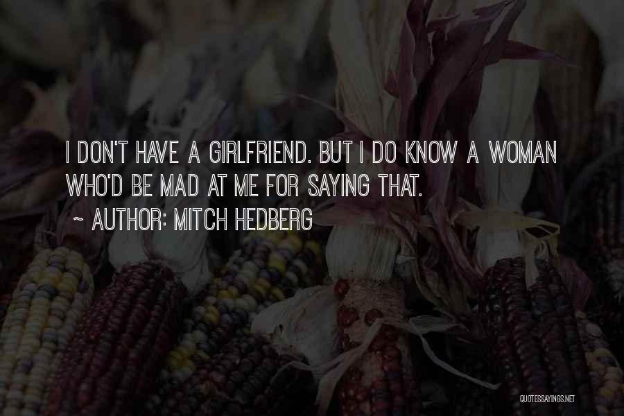 For A Girlfriend Quotes By Mitch Hedberg