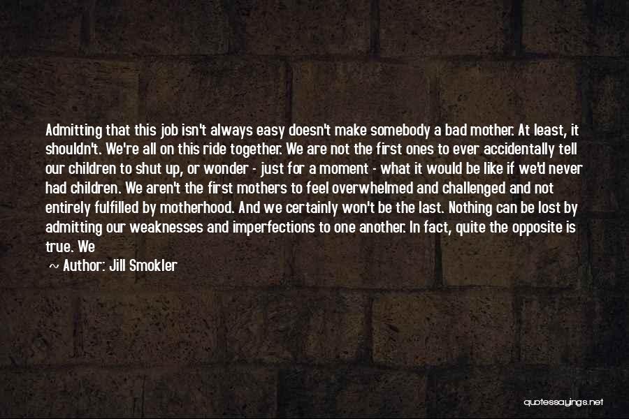 For A Mother Quotes By Jill Smokler