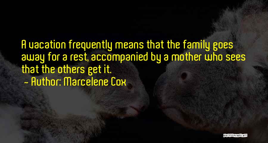For A Mother Quotes By Marcelene Cox