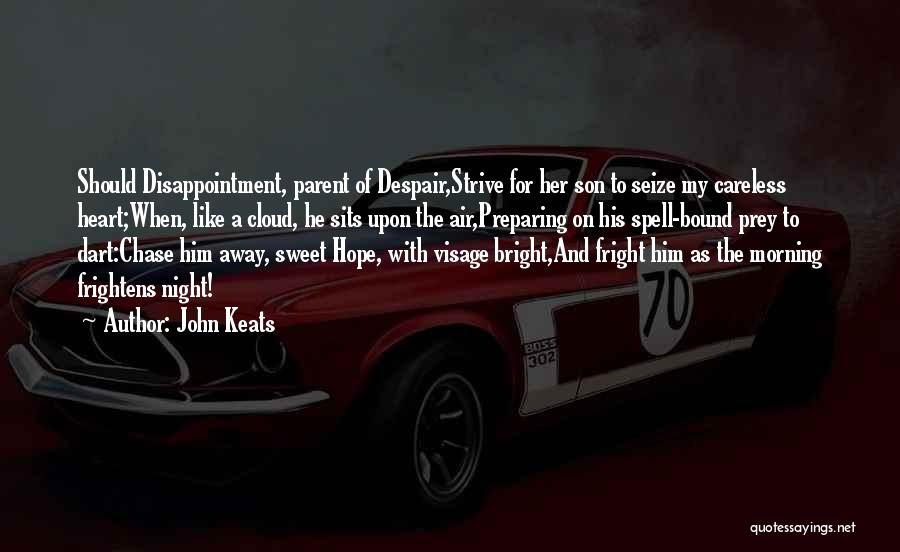 For A Son Quotes By John Keats