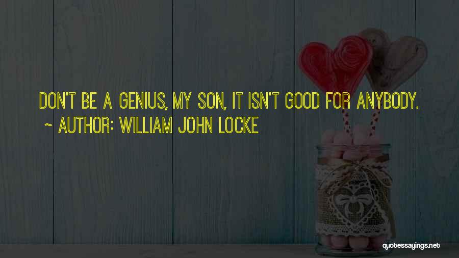 For A Son Quotes By William John Locke