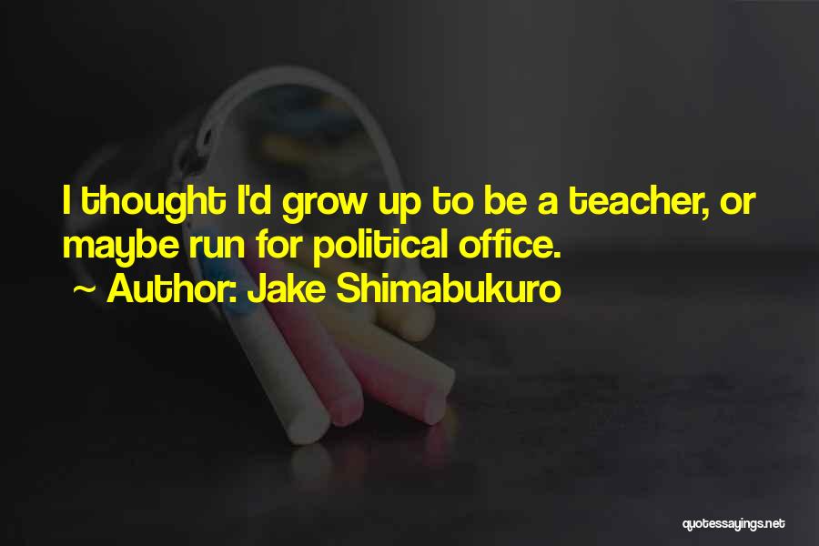 For A Teacher Quotes By Jake Shimabukuro