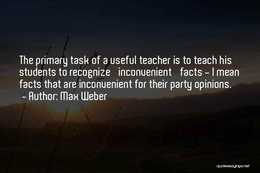 For A Teacher Quotes By Max Weber