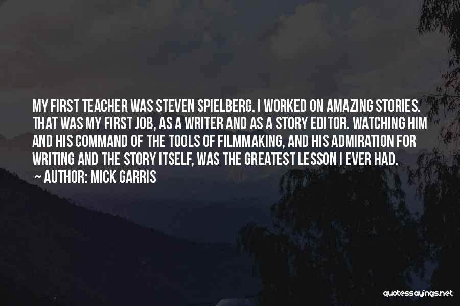 For A Teacher Quotes By Mick Garris