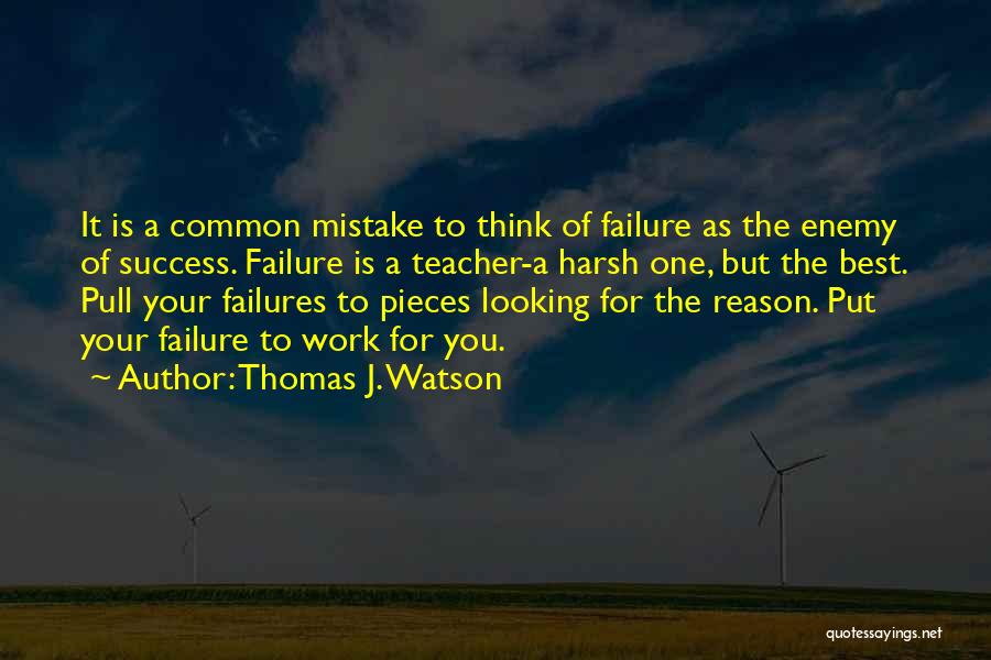 For A Teacher Quotes By Thomas J. Watson