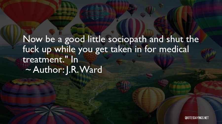 For A While Quotes By J.R. Ward