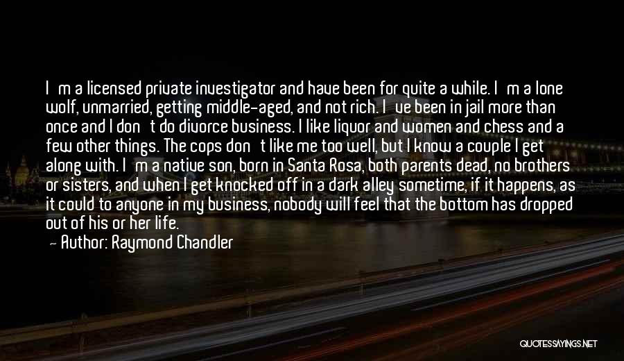 For A While Quotes By Raymond Chandler