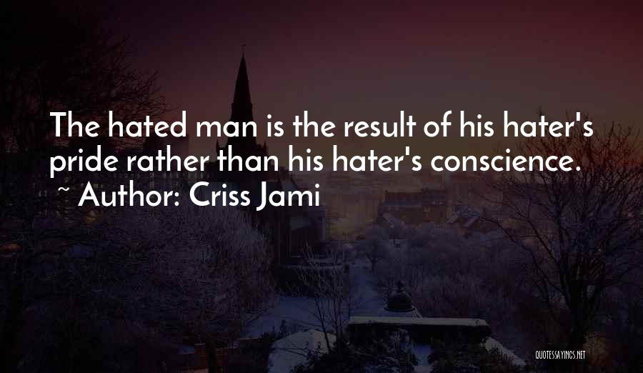 For All Haters Quotes By Criss Jami