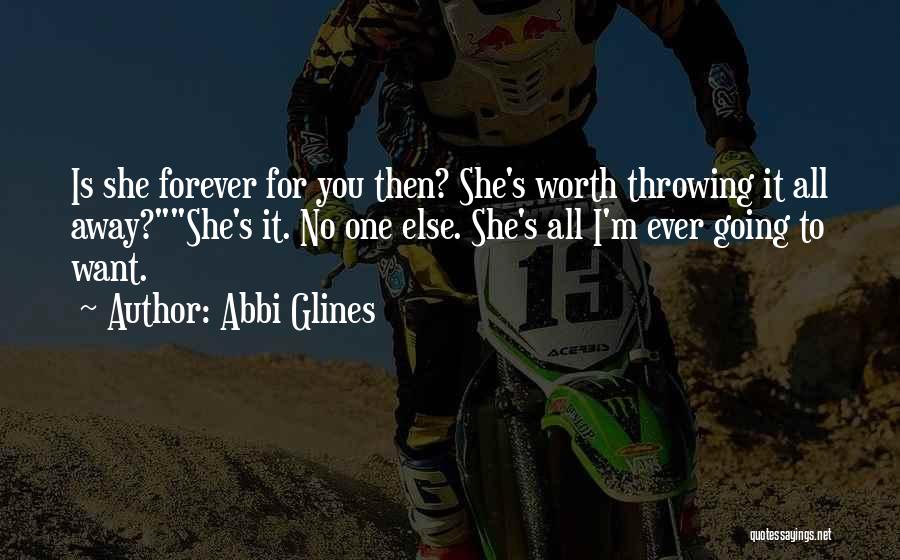 For All It's Worth Quotes By Abbi Glines