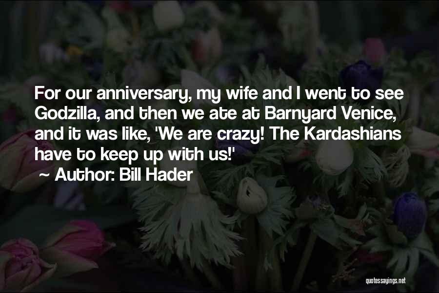 For Anniversary Quotes By Bill Hader