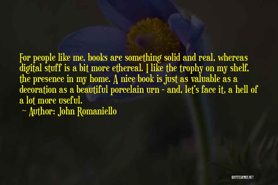 For Beautiful Face Quotes By John Romaniello
