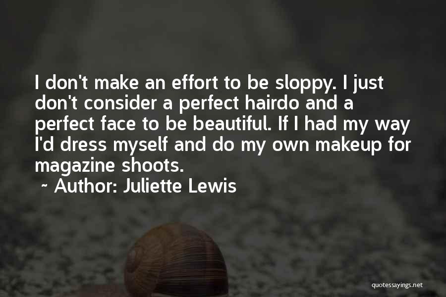 For Beautiful Face Quotes By Juliette Lewis For Beautiful Face Quotes By Juliette Lewis