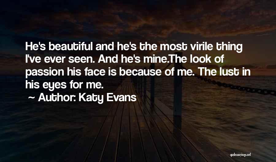 For Beautiful Face Quotes By Katy Evans