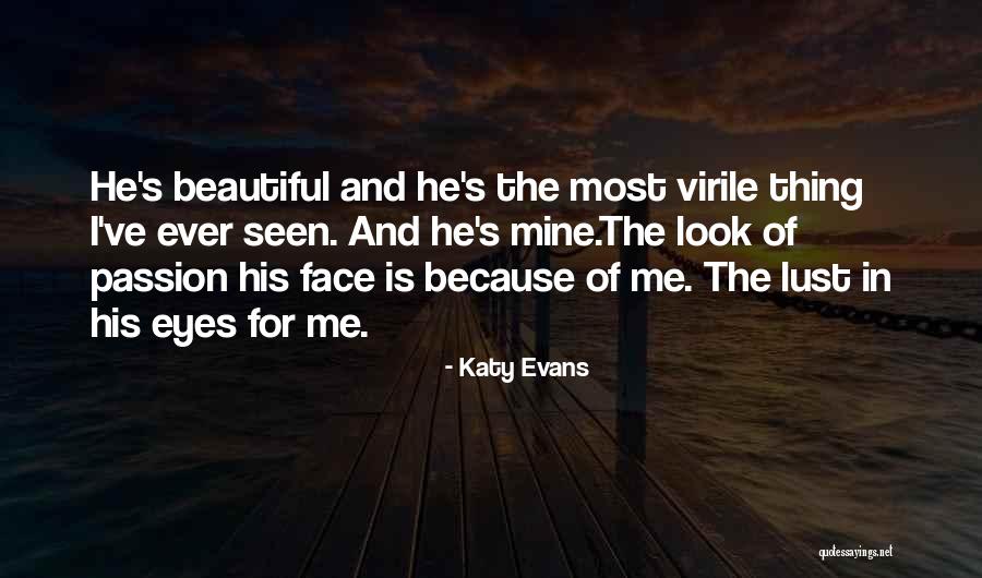 For Beautiful Face Quotes By Katy Evans