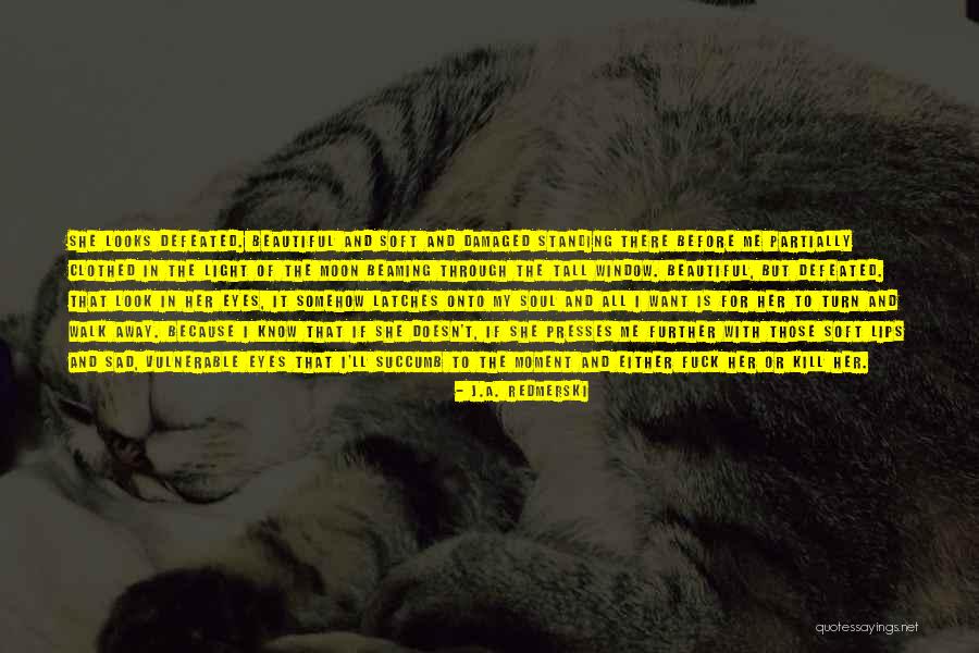 For Beautiful Lips Quotes By J.A. Redmerski For Beautiful Lips Quotes By J.A. Redmerski