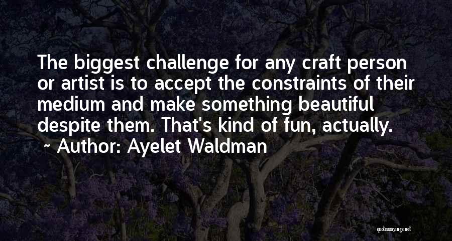 For Beautiful Person Quotes By Ayelet Waldman