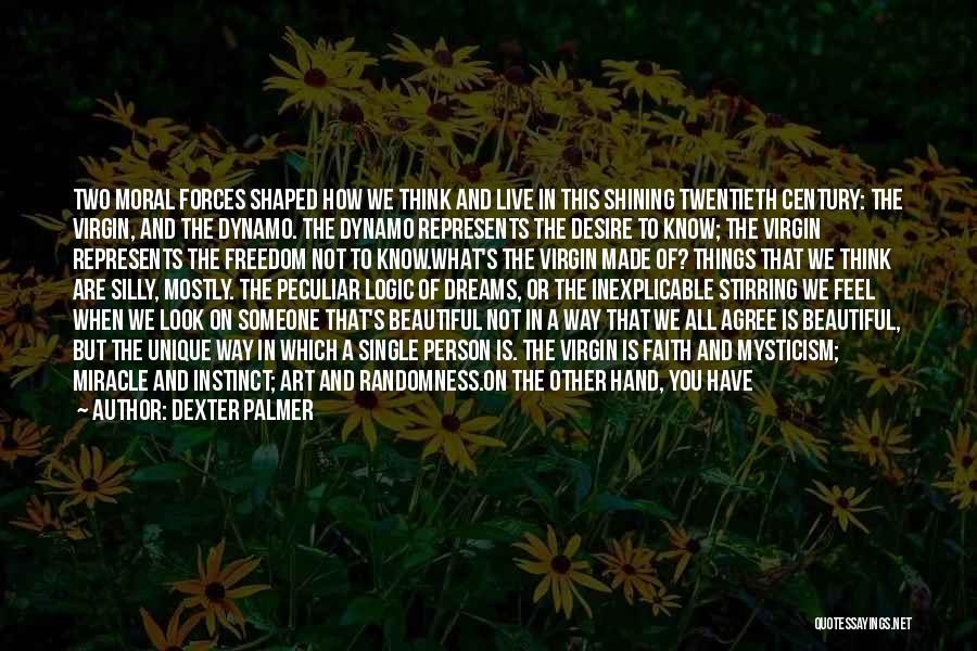 For Beautiful Person Quotes By Dexter Palmer