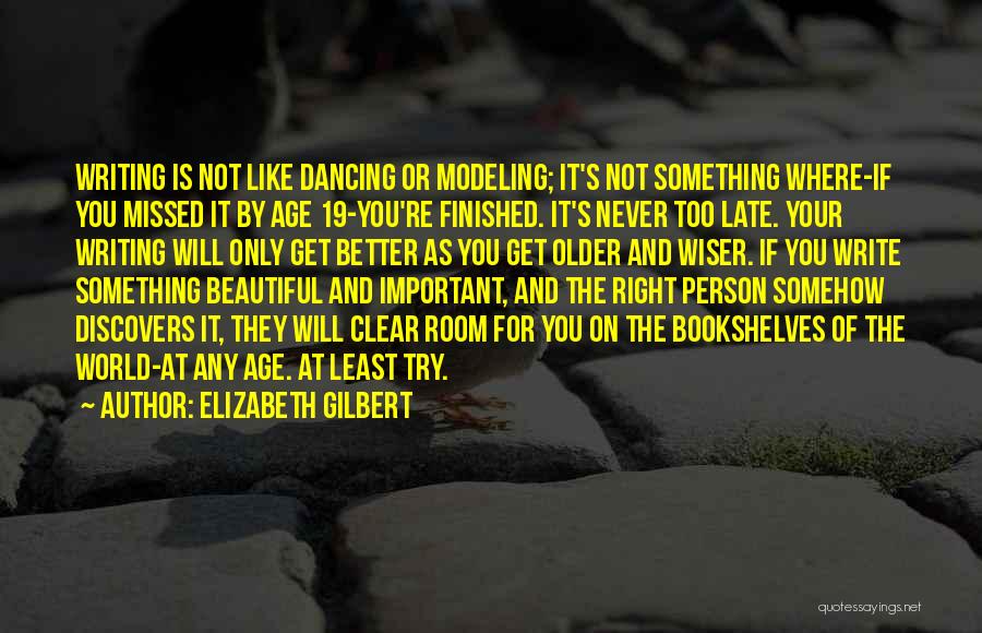 For Beautiful Person Quotes By Elizabeth Gilbert