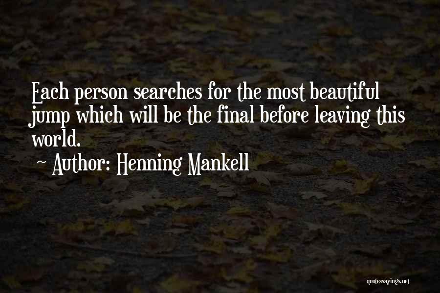 For Beautiful Person Quotes By Henning Mankell