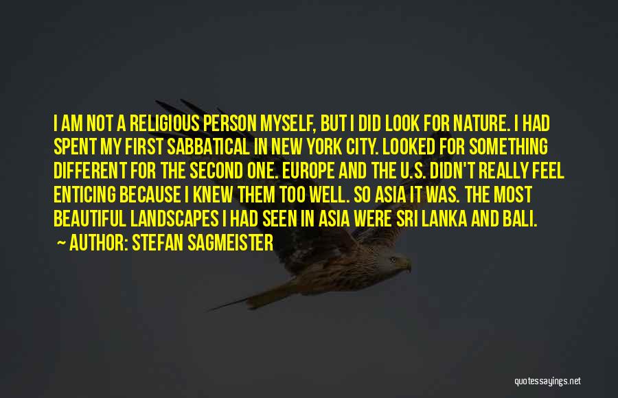 For Beautiful Person Quotes By Stefan Sagmeister