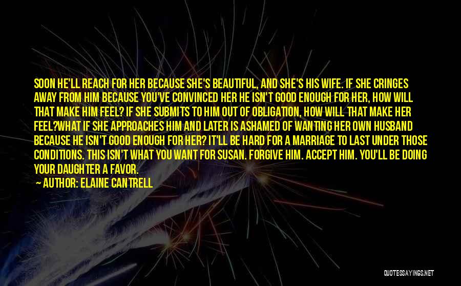 For Beautiful Wife Quotes By Elaine Cantrell