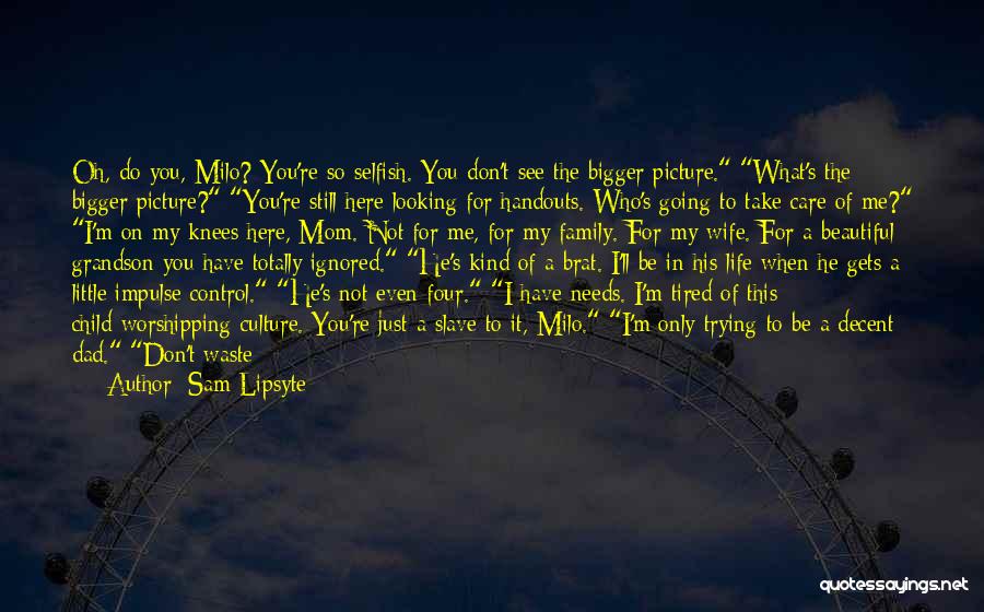 For Beautiful Wife Quotes By Sam Lipsyte