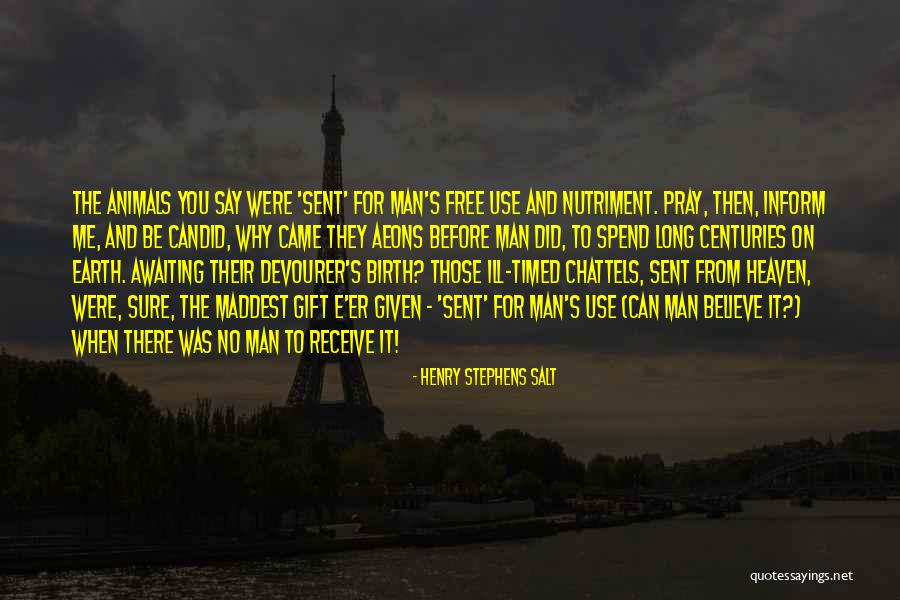 For Believe Quotes By Henry Stephens Salt For Believe Quotes By Henry Stephens Salt