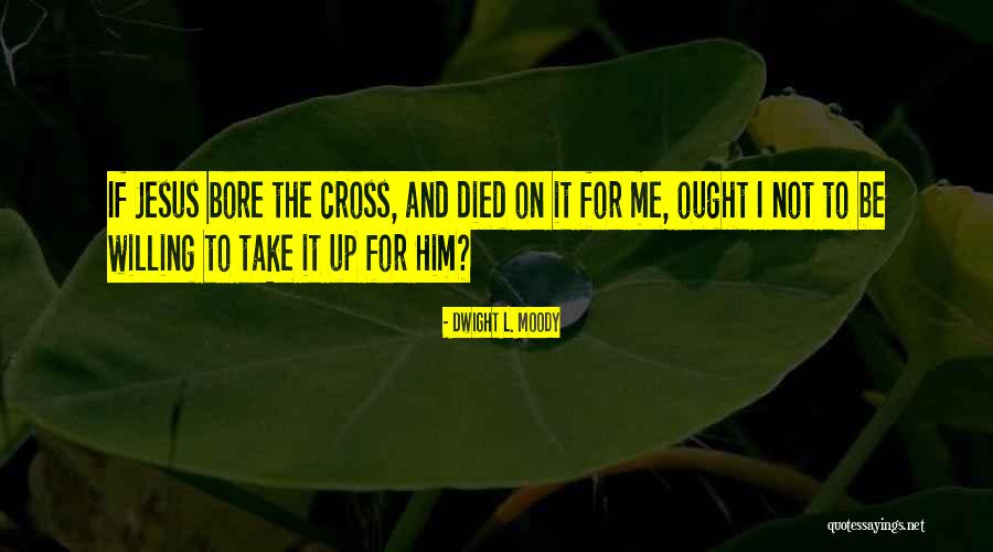 For Bore Quotes By Dwight L. Moody For Bore Quotes By Dwight L. Moody