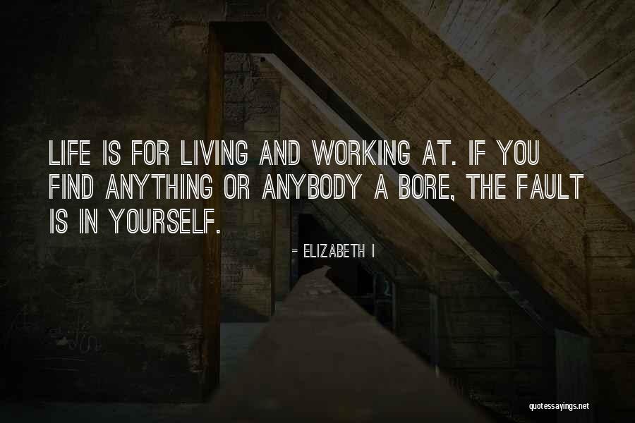 For Bore Quotes By Elizabeth I For Bore Quotes By Elizabeth I