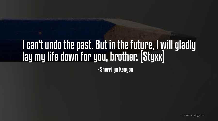 For Brother Quotes By Sherrilyn Kenyon For Brother Quotes By Sherrilyn Kenyon
