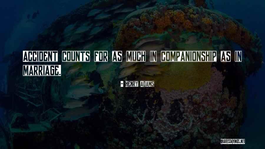 For Companionship Quotes By Henry Adams For Companionship Quotes By Henry Adams