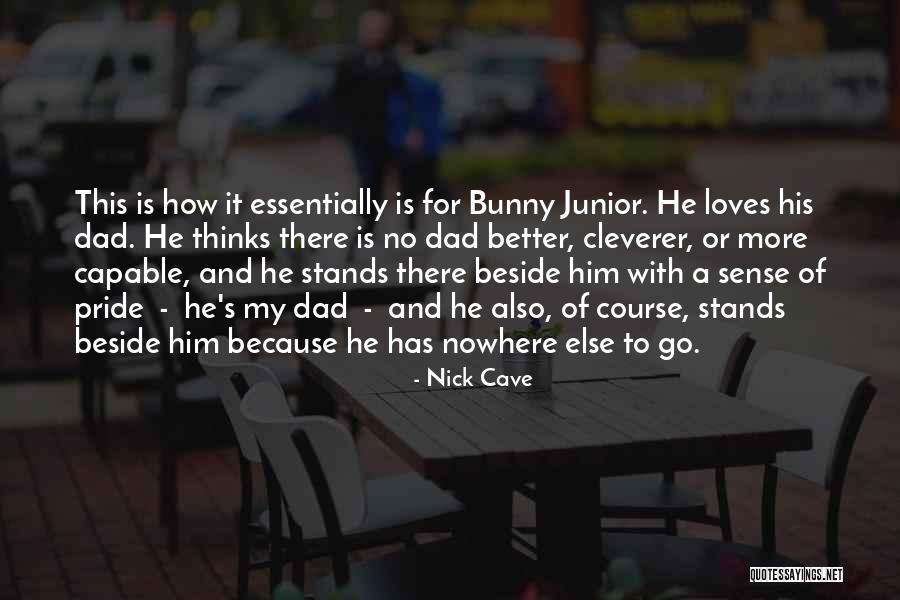 For Dad Quotes By Nick Cave For Dad Quotes By Nick Cave