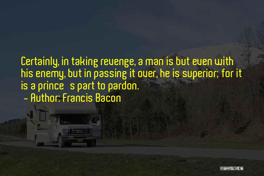 For Enemy Quotes By Francis Bacon