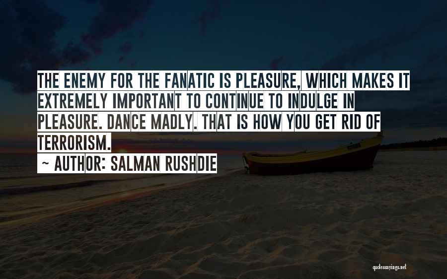 For Enemy Quotes By Salman Rushdie