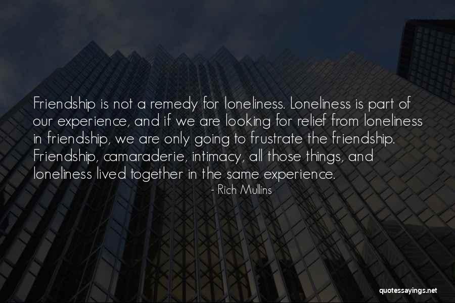 For Friendship And Camaraderie Quotes By Rich Mullins For Friendship And Camaraderie Quotes By Rich Mullins