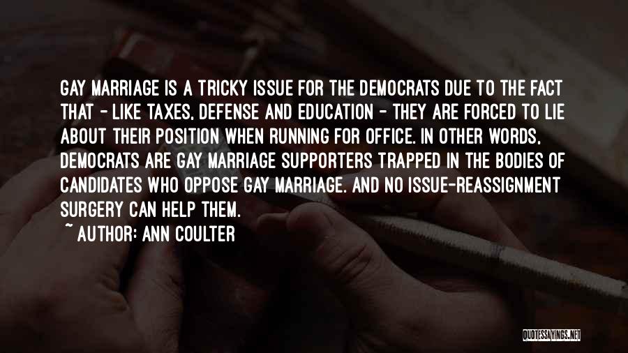 For Gay Marriage Quotes By Ann Coulter