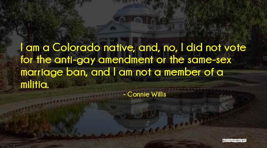 For Gay Marriage Quotes By Connie Willis