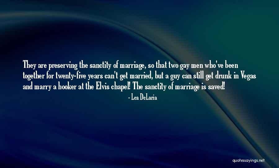 For Gay Marriage Quotes By Lea DeLaria