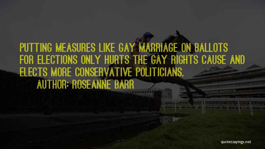 For Gay Marriage Quotes By Roseanne Barr