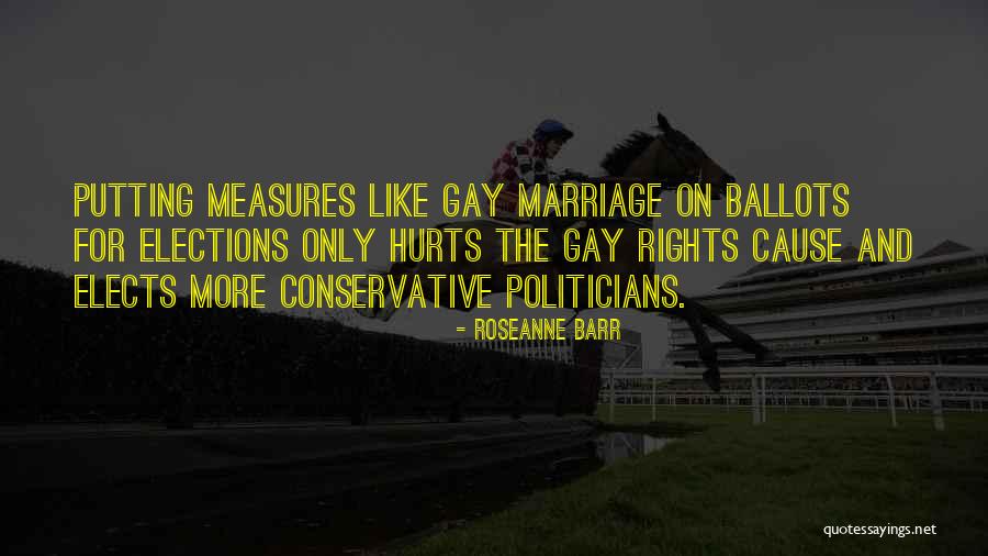 For Gay Marriage Quotes By Roseanne Barr