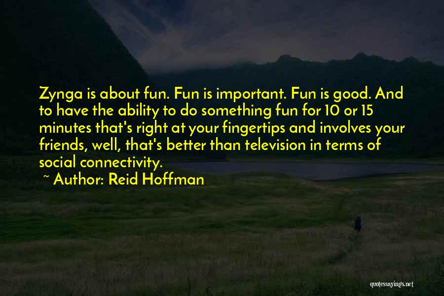 For Good Friends Quotes By Reid Hoffman