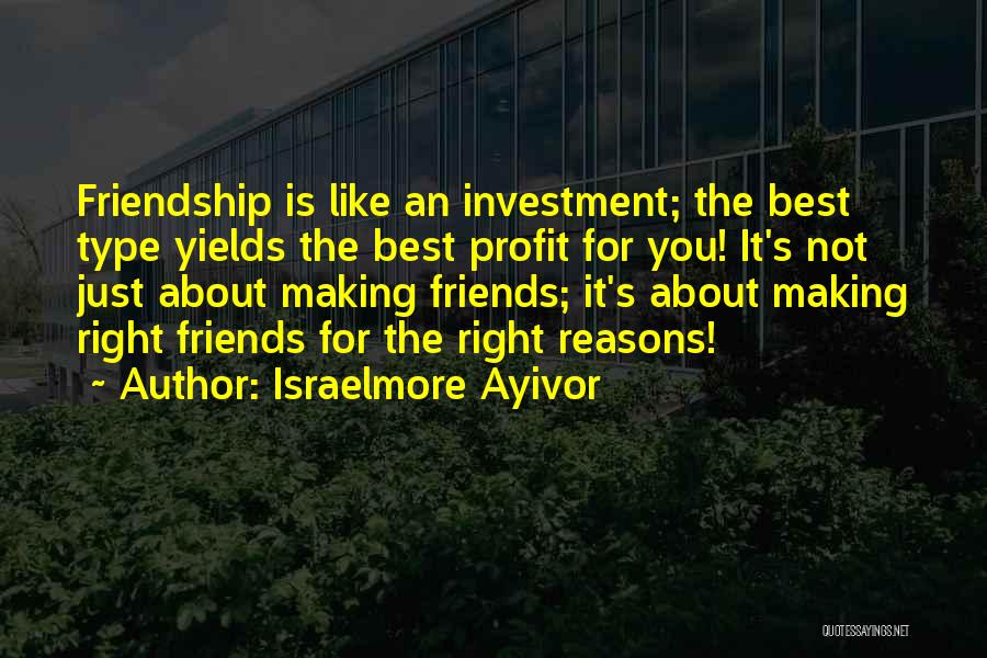 For Good Friendship Quotes By Israelmore Ayivor