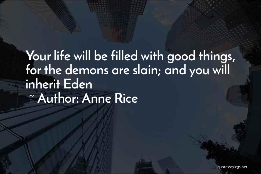 For Good Life Quotes By Anne Rice