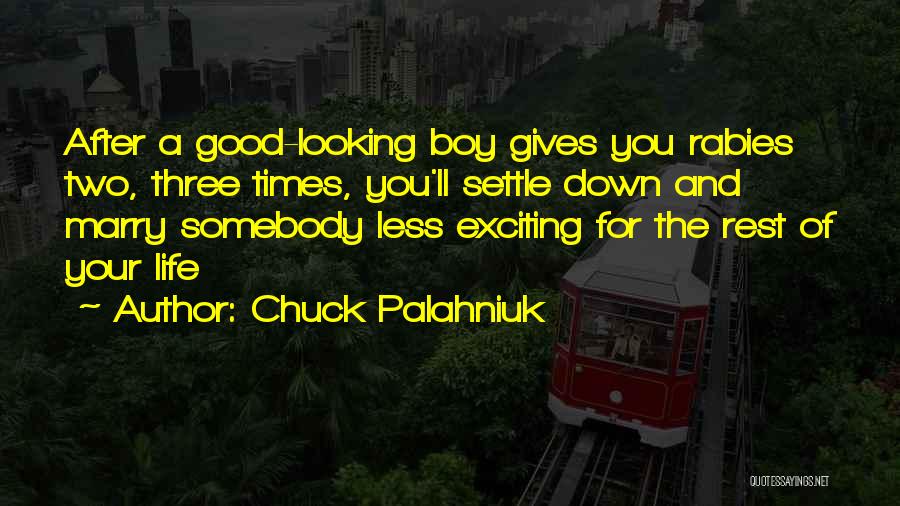 For Good Life Quotes By Chuck Palahniuk