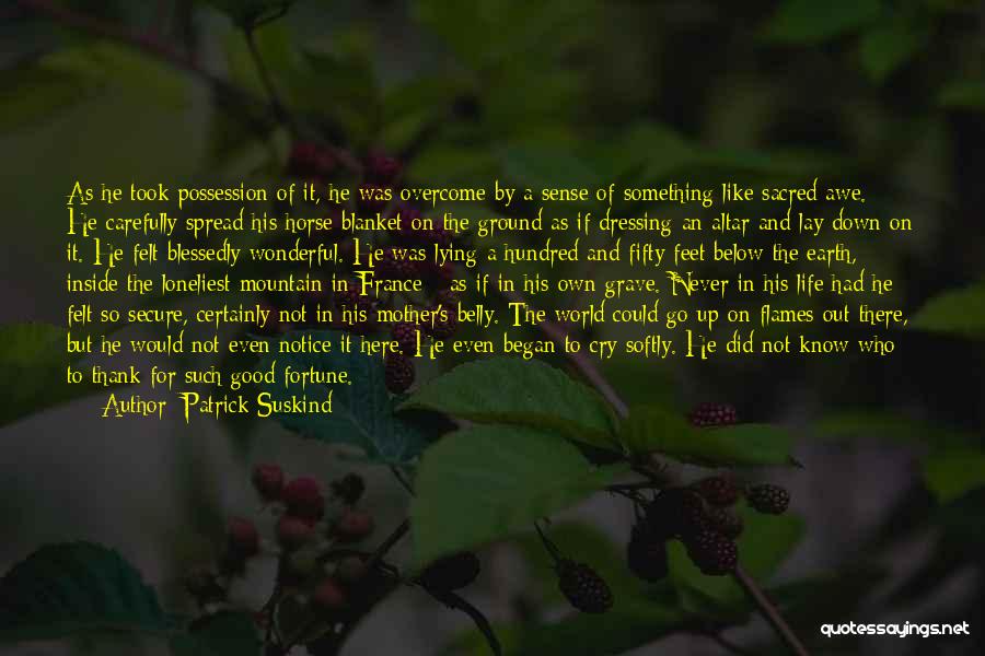 For Good Life Quotes By Patrick Suskind